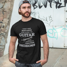 Load image into Gallery viewer, I Don&#39;t Make Mistakes on Guitar T-shirt

