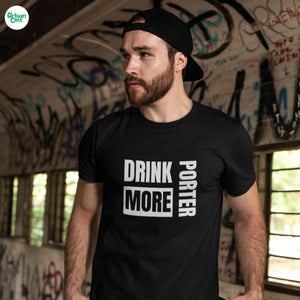 Drink More Porter Classic T-shirt