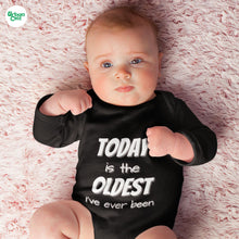Load image into Gallery viewer, Today is the Oldest - Baby Bodysuit
