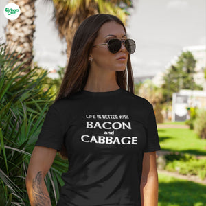 Life is Better with Bacon & Cabbage T-shirt