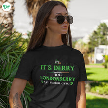 Load image into Gallery viewer, Derry Not Londonderry T-shirt
