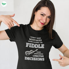 Load image into Gallery viewer, I Don&#39;t Make Mistakes On Fiddle T-shirt
