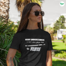 Load image into Gallery viewer, Never Underestimate a Girl Who Plays Flute T-shirt
