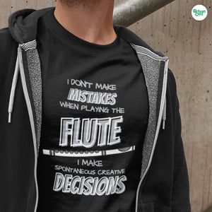 I Don't Make Mistakes On Flute T-shirt