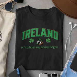 Ireland Where My Story Began T-shirt