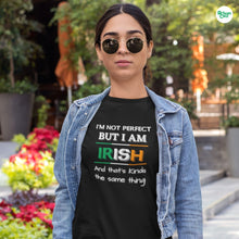 Load image into Gallery viewer, Not Perfect But Irish T-shirt
