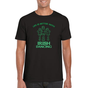 Life is Better with Irish Dance T-shirt