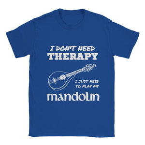 I Don't Need Therapy Mandolin T-shirt
