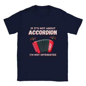If It's Not Accordion I'm Not Interested T-shirt