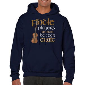 Fiddle Players are Better Craic Hoodie