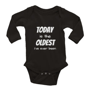 Today is the Oldest - Baby Bodysuit