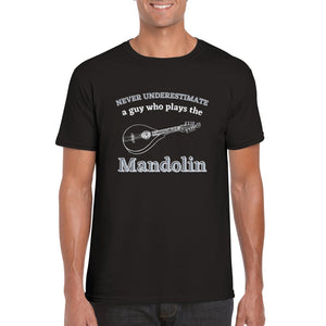 Never Underestimate a Guy On Mandolin T-shirt