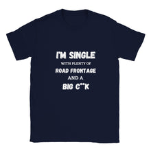 Load image into Gallery viewer, I&#39;m Single with Road Frontage T-shirt
