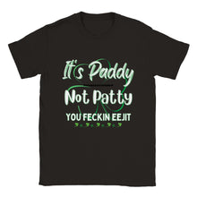 Load image into Gallery viewer, It&#39;s Paddy Not Patty You Eejit T-shirt
