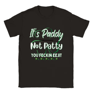It's Paddy Not Patty You Eejit T-shirt