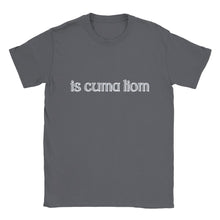 Load image into Gallery viewer, Is cuma liom - I don&#39;t care T-shirt
