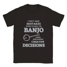 Load image into Gallery viewer, I Don&#39;t Make Mistakes On Banjo T-shirt

