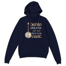 Load image into Gallery viewer, Banjo Players Are Better Craic Hoodie
