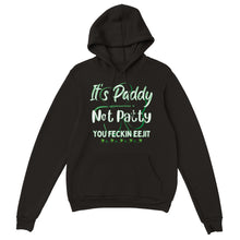 Load image into Gallery viewer, Paddy not Patty You Eejit Hoodie
