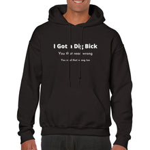Load image into Gallery viewer, I Got A Dig Bick Funny Hoodie
