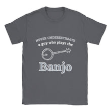 Load image into Gallery viewer, Never Underestimate a Guy Who Plays Banjo T-shirt
