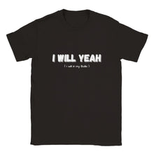 Load image into Gallery viewer, I Will Yeah Crewneck T-shirt
