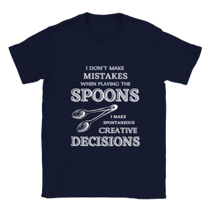 I Don't Make Mistakes on Spoons T-shirt