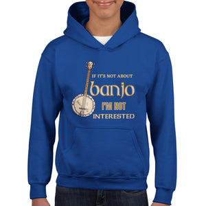 Not About Banjo Not Interested Kids Hoodie