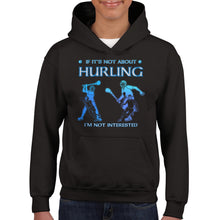 Load image into Gallery viewer, Not About Hurling Not Interested Kids Hoodie
