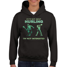 Load image into Gallery viewer, If It&#39;s Not About Hurling Kids Hoodie

