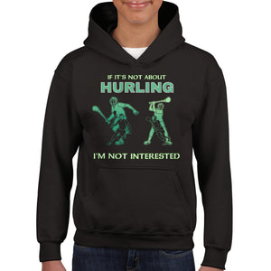 If It's Not About Hurling Kids Hoodie