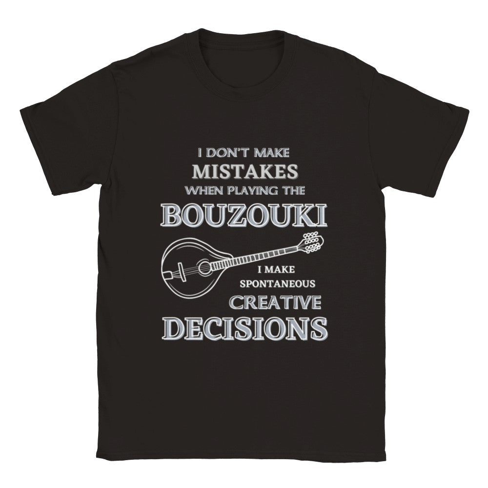 I Don't Make Mistakes on Bouzouki T-shirt