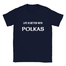 Load image into Gallery viewer, Life is Better with Polkas T-shirt

