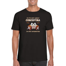 Load image into Gallery viewer, If It&#39;s Not Concertina I&#39;m Not Interested T-shirt
