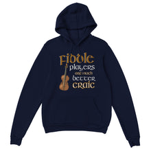 Load image into Gallery viewer, Fiddle Players are Better Craic Hoodie

