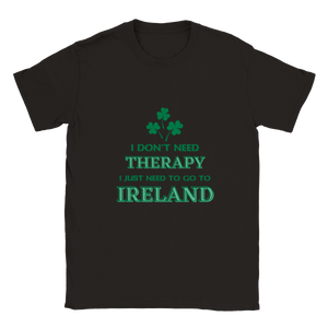 I Don't Need Therapy - Ireland T-shirt