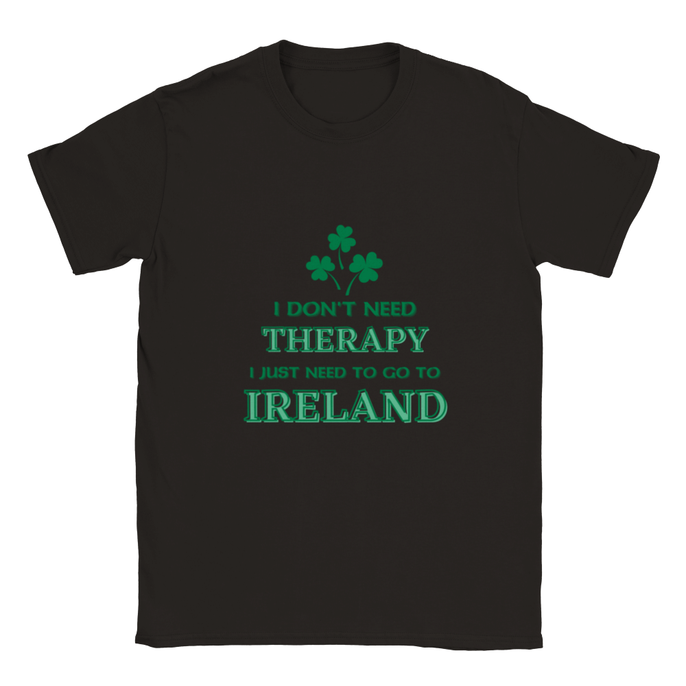 I Don't Need Therapy - Ireland T-shirt
