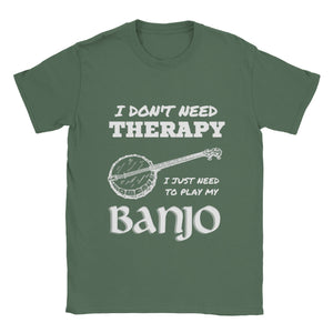 I Don't Need Therapy Banjo T-shirt