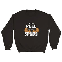 Load image into Gallery viewer, I Can Peel My Own Spuds Sweatshirt

