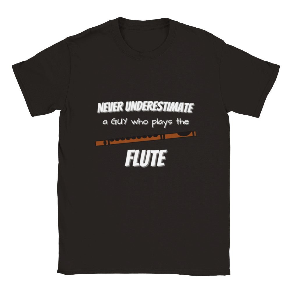 Never Underestimate a Guy Who Plays Flute T-shirt