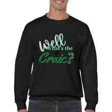 Load image into Gallery viewer, What&#39;s The Craic Sweatshirt
