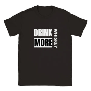 Drink More Whiskey Unisex T-shirt