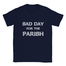 Load image into Gallery viewer, Sad Day for the Parish T-shirt
