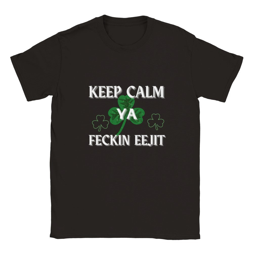 Keep Calm Ya Feckin Eejit T-shirt