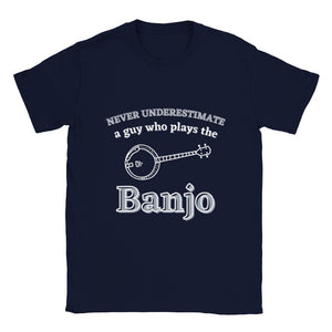Never Underestimate a Guy Who Plays Banjo T-shirt
