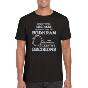 I Don't Make Mistakes on Bodhran T-shirt