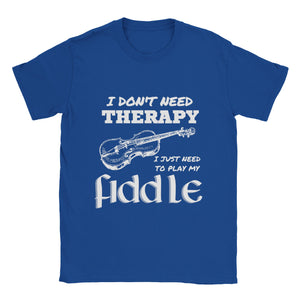 I Don't Need Therapy Fiddle  T-shirt