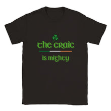 Load image into Gallery viewer, The Craic is Mighty T-shirt
