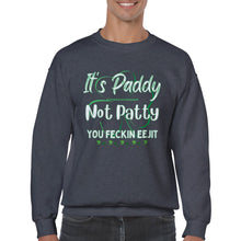 Load image into Gallery viewer, Paddy Not Patty You Eejit Sweatshirt
