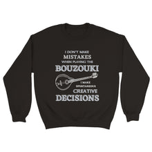 Load image into Gallery viewer, I Don&#39;t Make Mistakes on Bouzouki Sweatshirt

